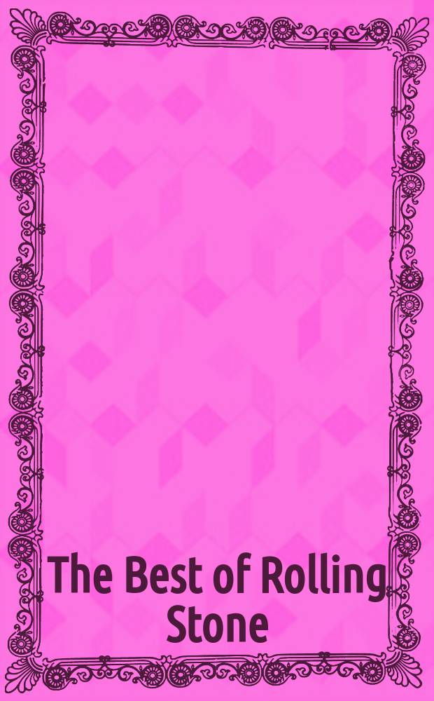 The Best of Rolling Stone : 25 years of journalism on the edge = Лучшее из Роллинг Стоун: 25 лет журнализма на грани