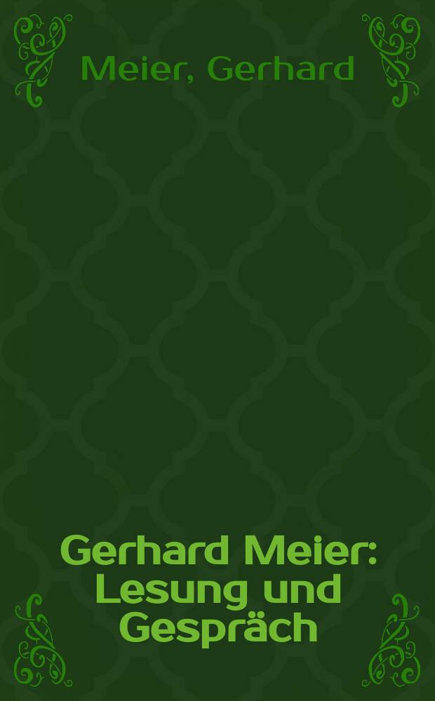 Gerhard Meier : Lesung und Gespräch