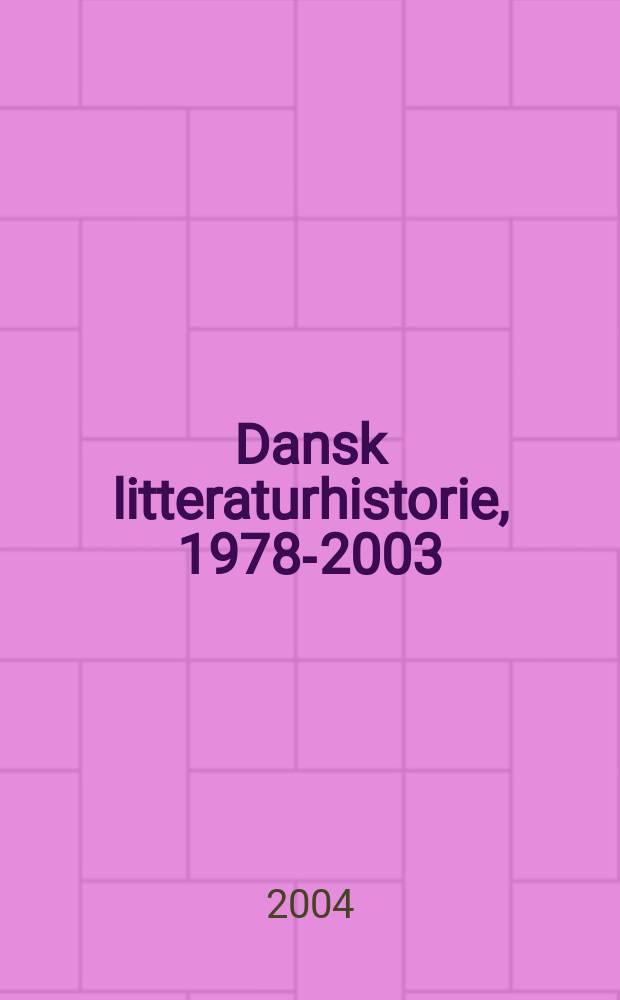 Dansk litteraturhistorie, 1978-2003 : fra jeghimmel til verdensvrimmel = История датской литературы,1978-2003