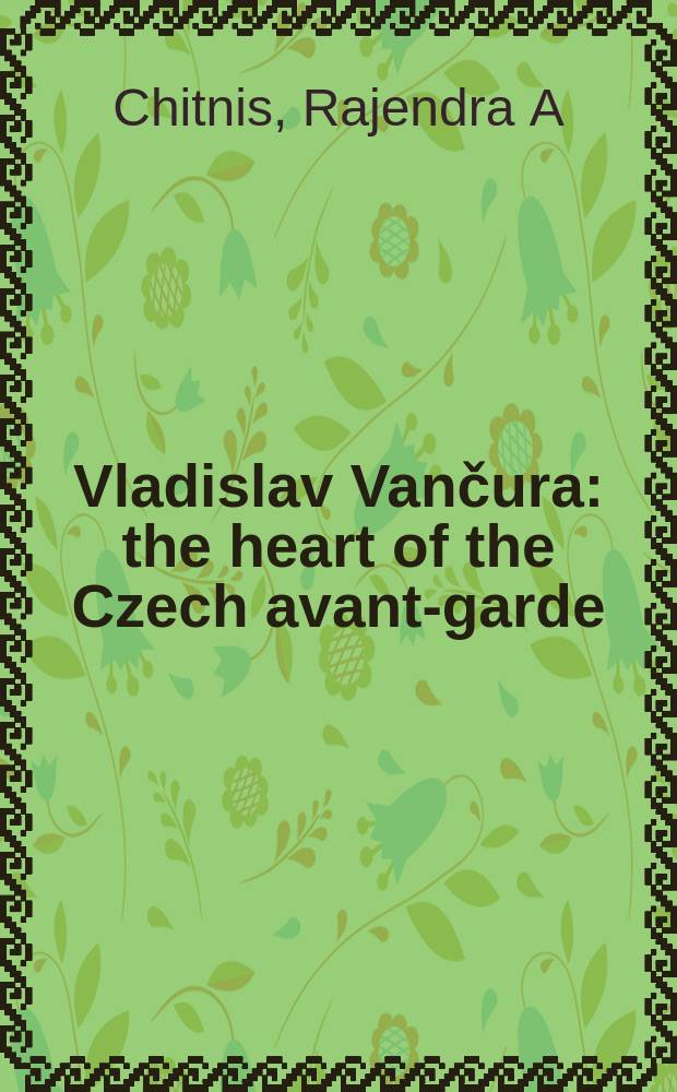 Vladislav Vančura: the heart of the Czech avant-garde = Владислав Ванчура:сердце чешского авангарда