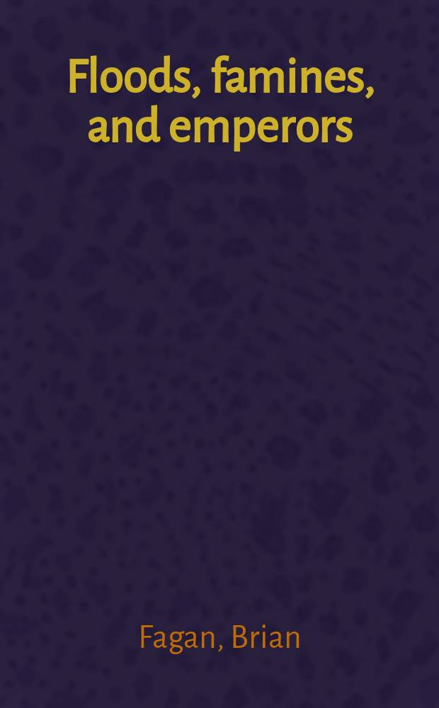 Floods, famines, and emperors : El Niño and the fate of civilizations = Потопы, женщины и императоры