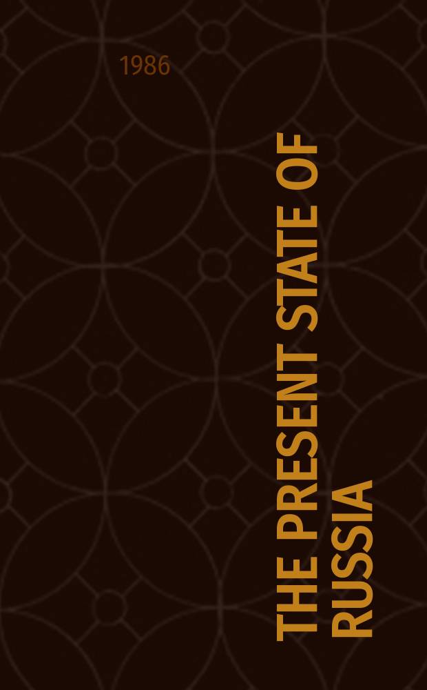 The present state of Russia : in two volumes, ... being the journal of a foreign minister who resided in Russia at that time ... translated from the High-Dutch. Vol. 1
