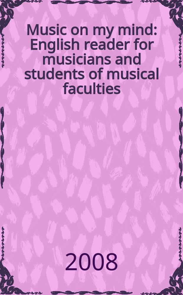 Music on my mind : English reader for musicians and students of musical faculties