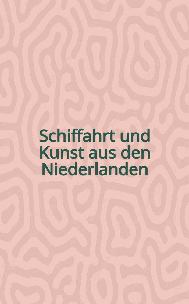 Schiffahrt und Kunst aus den Niederlanden : Art maritim 1997, Hanseboot, 38. Internationale Bootsausstellung Hamburg, 25. Okt. - 2. Nov. 1997