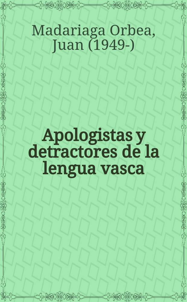 Apologistas y detractores de la lengua vasca = Апологеты и противники баскского языка