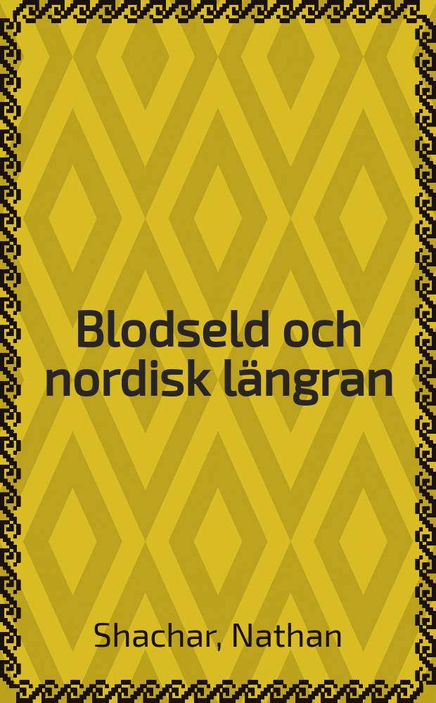 Blodseld och nordisk längran : Oscar Levertin och hans tid = Кровь и скандинавская тоска