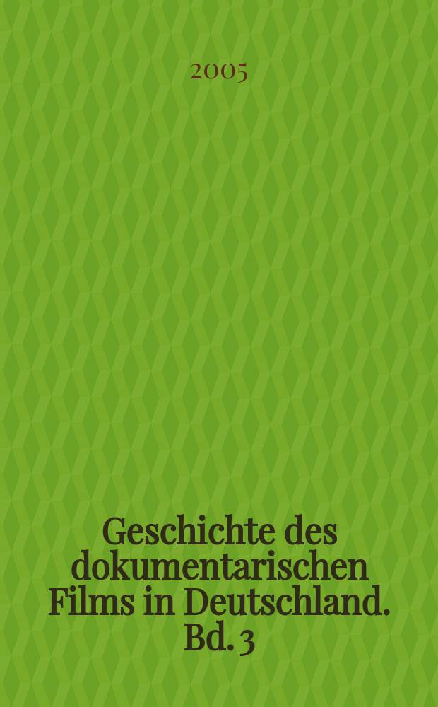 Geschichte des dokumentarischen Films in Deutschland. Bd. 3 : "Drittes Reichs", 1933-1945 = История документального кино Германии: Третий рейх, 1933 - 1945