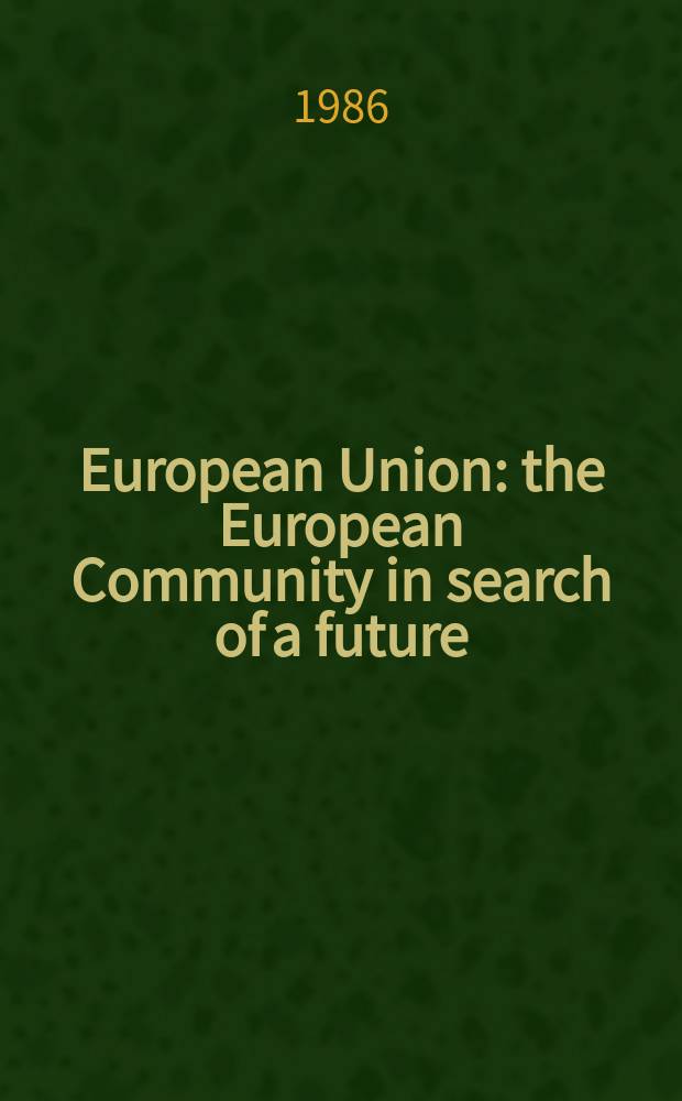 European Union: the European Community in search of a future = Европейский Союз: Европейское сообщество в поисках будущего