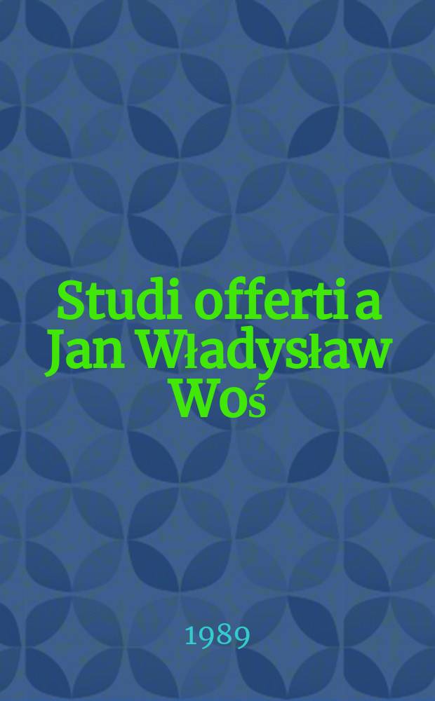 Studi offerti a Jan Władysław Woś = Труды, посвященные Яну Владиславу Восу