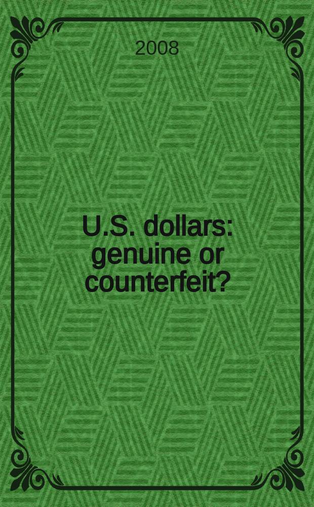 U.S. dollars: genuine or counterfeit? : a practical guide for identification of banknotes = Доллар: Подлинник или подделка?