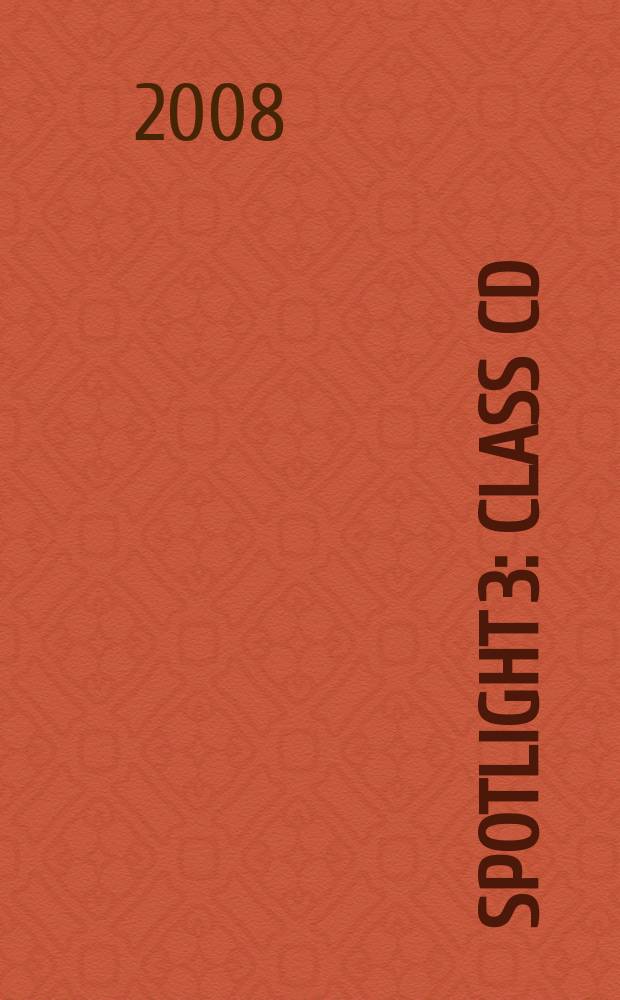 Spotlight 3 : class CD : аудиокурс для занятий в классе