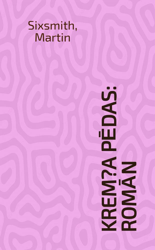 Krem?a pēdas : romān = Следы Кремля