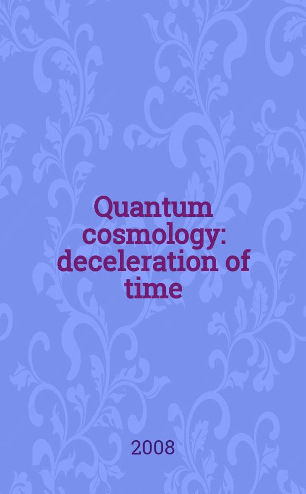 Quantum cosmology : deceleration of time