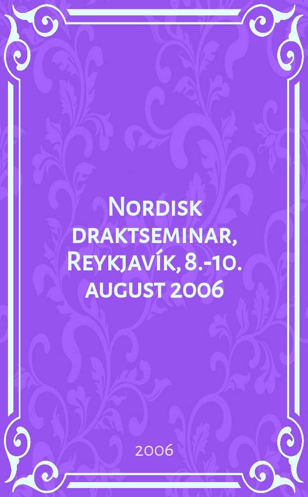 Nordisk draktseminar, Reykjavík, 8.-10. august 2006 : rapport = Семинар по скандинавскому костюму, Рейкявик, 8-10 августа 2006