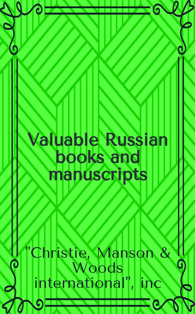 Valuable Russian books and manuscripts : Auction, 27 November 2008, London : a catalogue = Ценные русские книги и рукописи