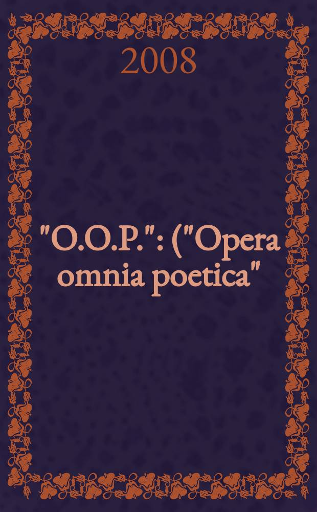 "O.O.P." : ("Opera omnia poetica"). Vol. 1 : Non voglio morire a Rovigo ; In ombra