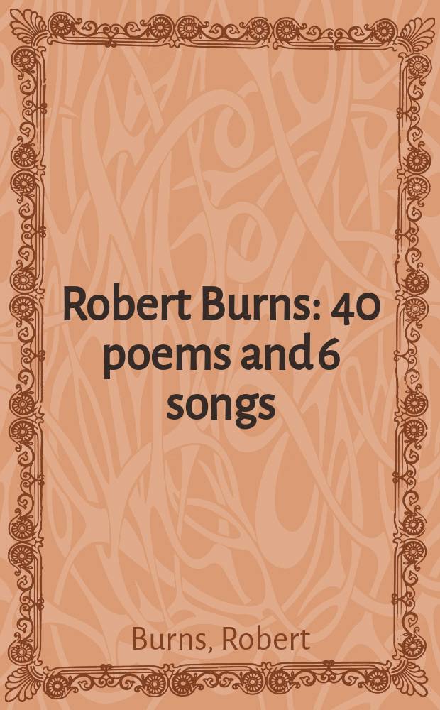 Robert Burns: 40 poems and 6 songs : selected and adapted for aspiring readers