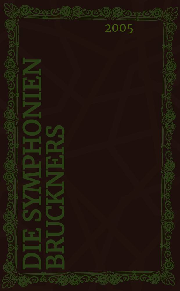 Die Symphonien Bruckners : Entstehung, Deutung, Wirkung = Симфонии Брукнера