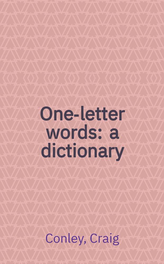One-letter words : a dictionary = Слова из одной буквы