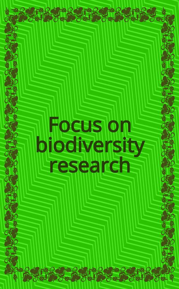 Focus on biodiversity research = Фокусируясь на исследовании биоразнообразия
