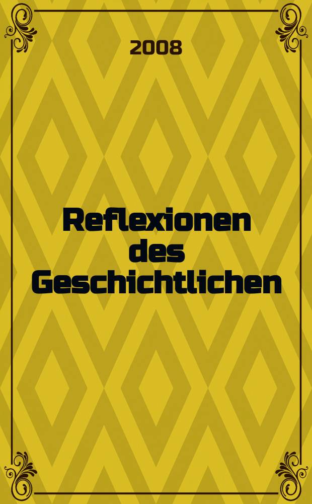 Reflexionen des Geschichtlichen : zur literarischen Konstituierung mittelhochdeutscher Heldenepik = Размышления об исторических событиях