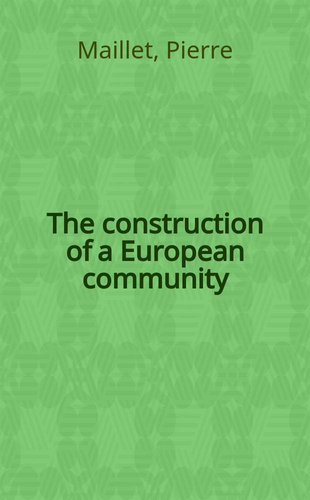 The construction of a European community : achievements and prospects for the future