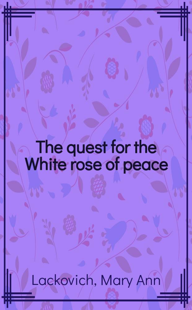 The quest for the White rose of peace