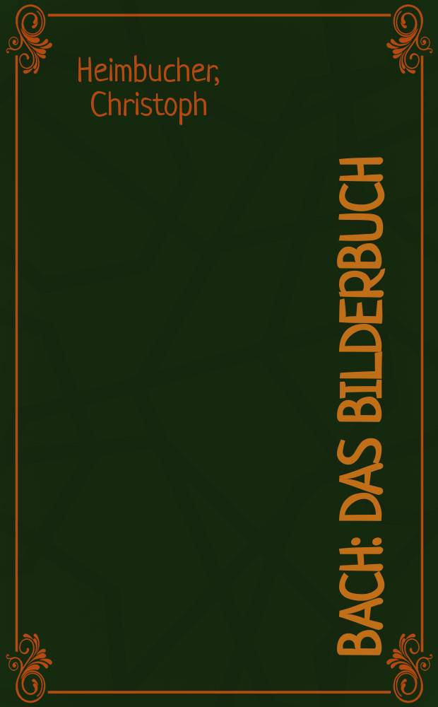 Bach : das Bilderbuch = Бах