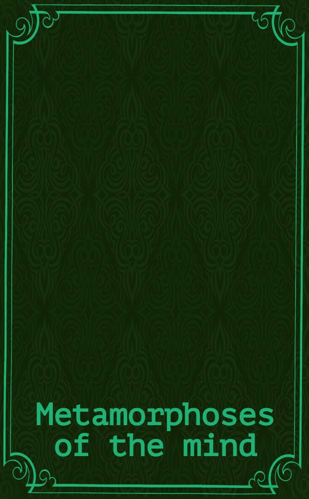 Metamorphoses of the mind : proceedings of the International research conference "Metamorphoses of the mind: out of one's mind, losing one's mind, lightmindedness, mindlessness", Riga, 21-23 Septembre 2006 = Метаморфозы в Средние века