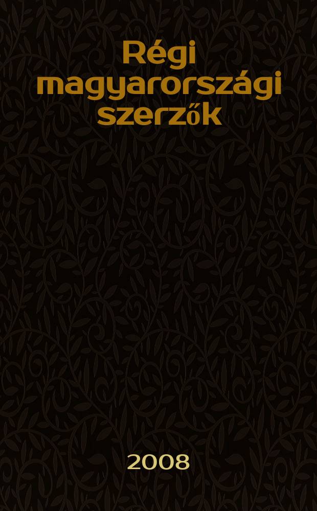 Régi magyarországi szerzők : (RMSz) = Старопечатные венгерские книги