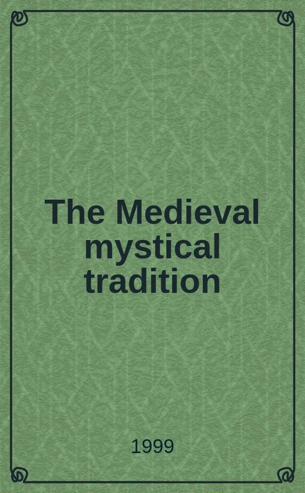 The Medieval mystical tradition : England, Ireland and Wales : Exeter symposium VI : papers read at Charney Manor, July 1999 = Средневековая мистическая традиция: Англия, Ирландия и Уэльс