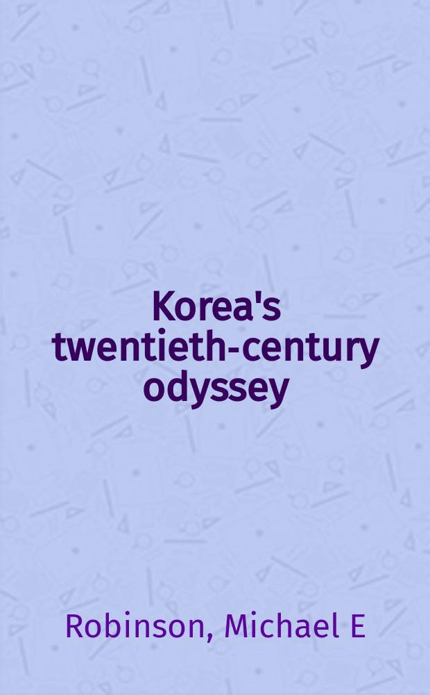 Korea's twentieth-century odyssey = Корейская одиссея 20-го века