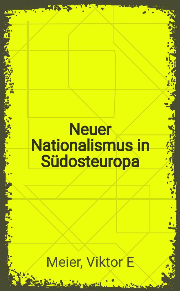 Neuer Nationalismus in Südosteuropa = Новый национализм в Юго-Восточной Европе