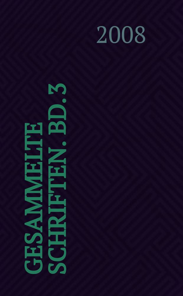 Gesammelte Schriften. Bd. 3 : Der Stil in den technischen und tektonischen Künsten