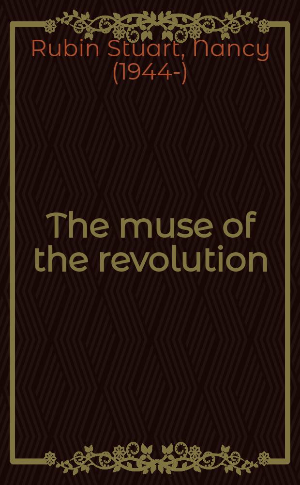 The muse of the revolution : the secret pen of Mercy Otis Warren and the founding of a nation = Муза революции
