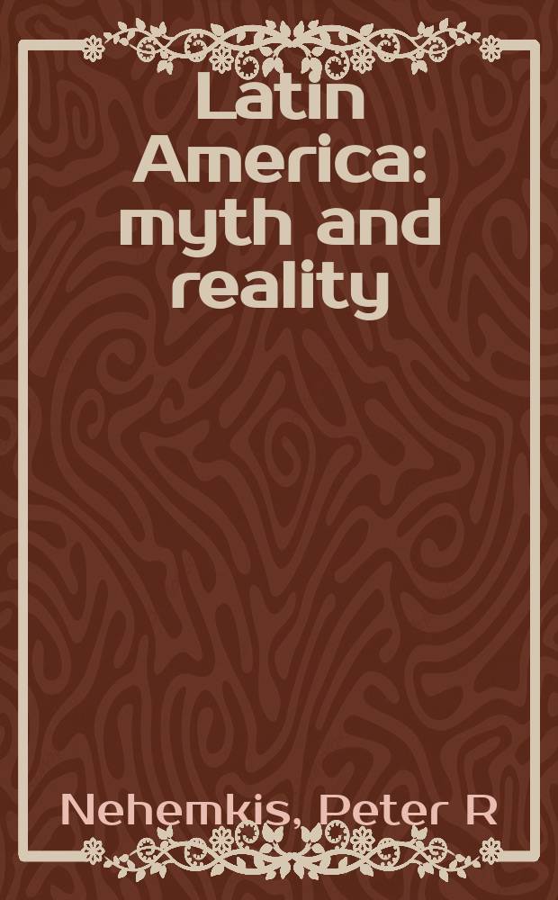 Latin America: myth and reality = Латинская Америка: Миф и реальность