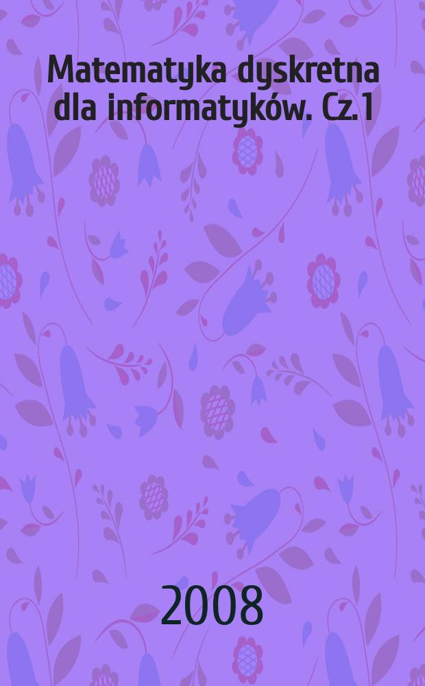 Matematyka dyskretna dla informatyków. Cz. 1 : Elementy kombinatoryki = Комбинаторика