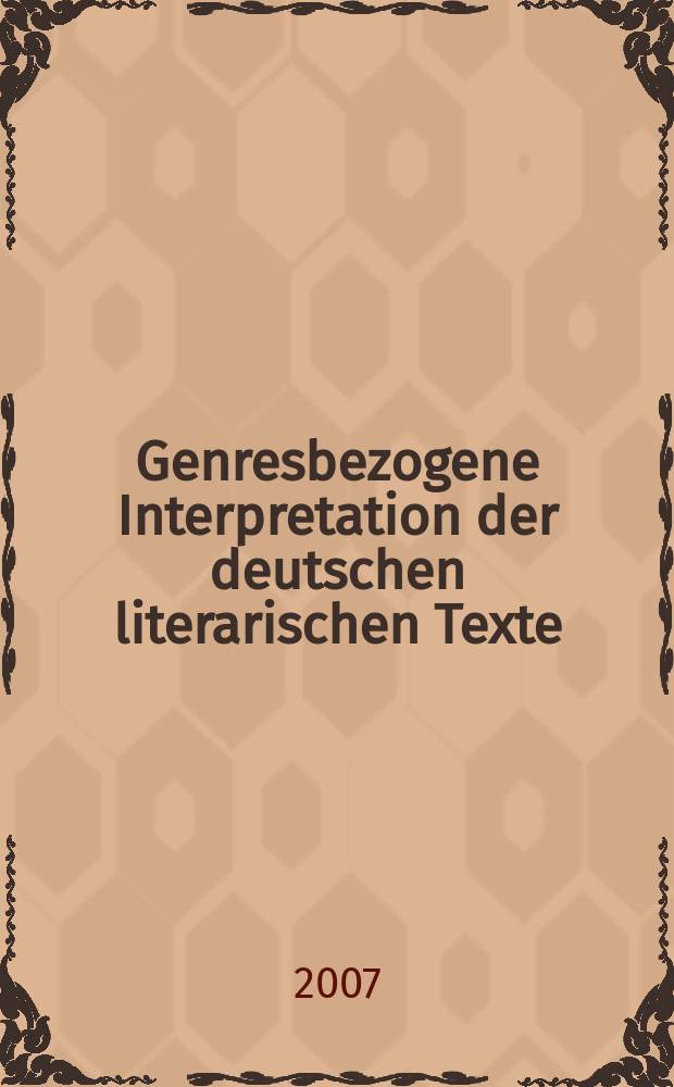 Genresbezogene Interpretation der deutschen literarischen Texte = Интерпретация немецких художественных произведений