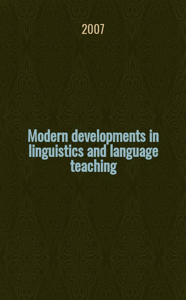Modern developments in linguistics and language teaching : International conference proceedings, Moscow-Penza, 14-15 May, 2007. Vol. 1