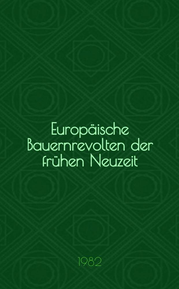 Europäische Bauernrevolten der frühen Neuzeit = Крестьянские революции в Европе в раннее новое время