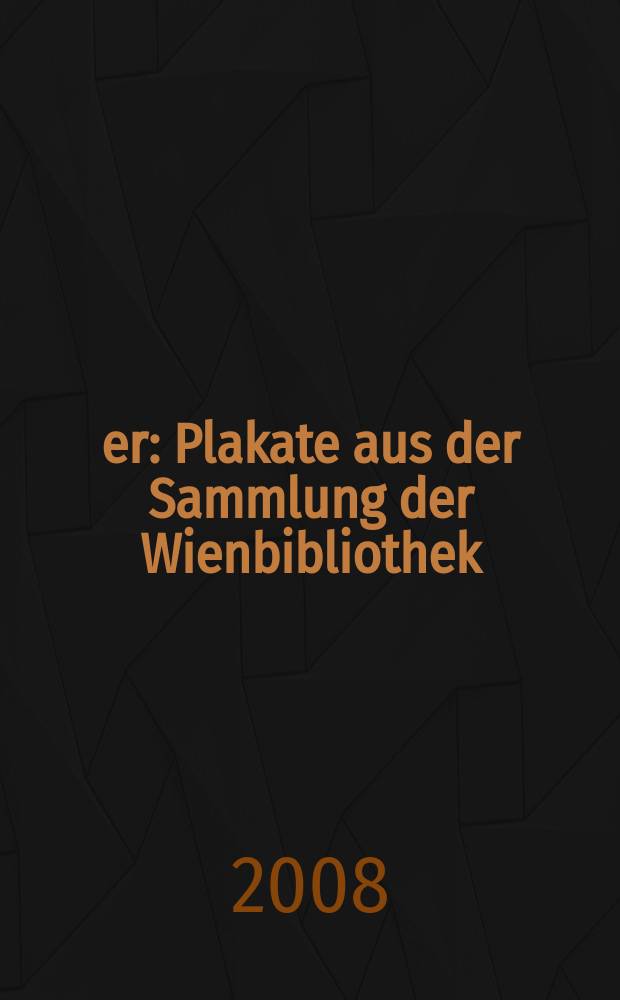 70er : Plakate aus der Sammlung der Wienbibliothek : ein Bildband = Коллекция плакатов Венской библиотеки в Ратуше.