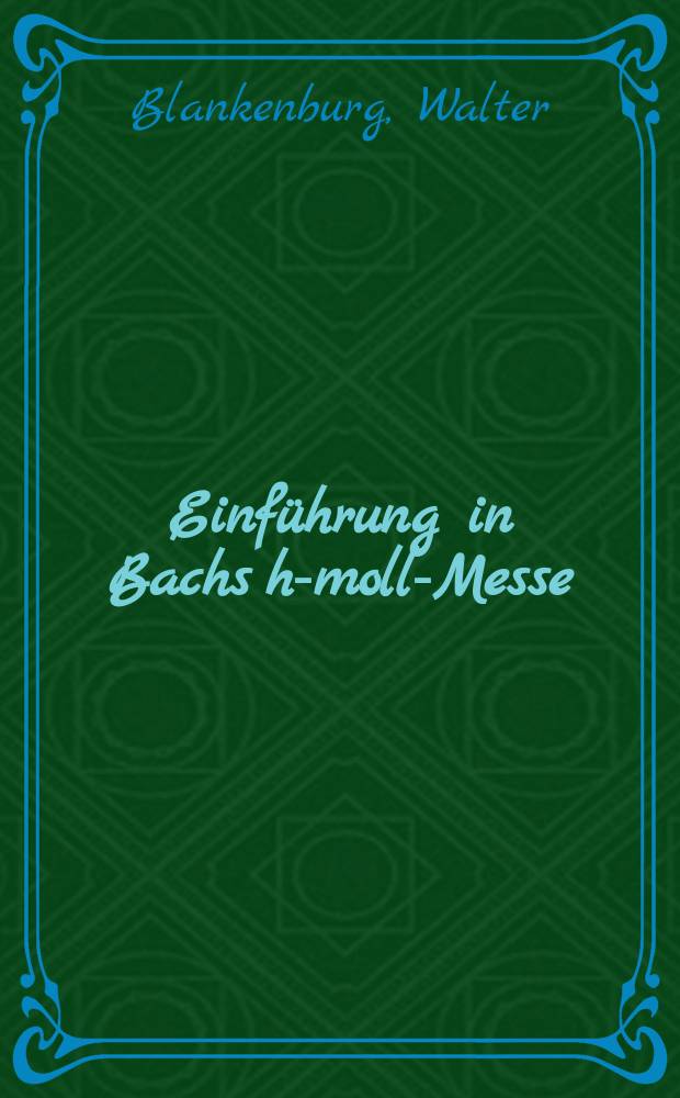 Einführung in Bachs h-moll-Messe = Введение в h-moll мессы Баха