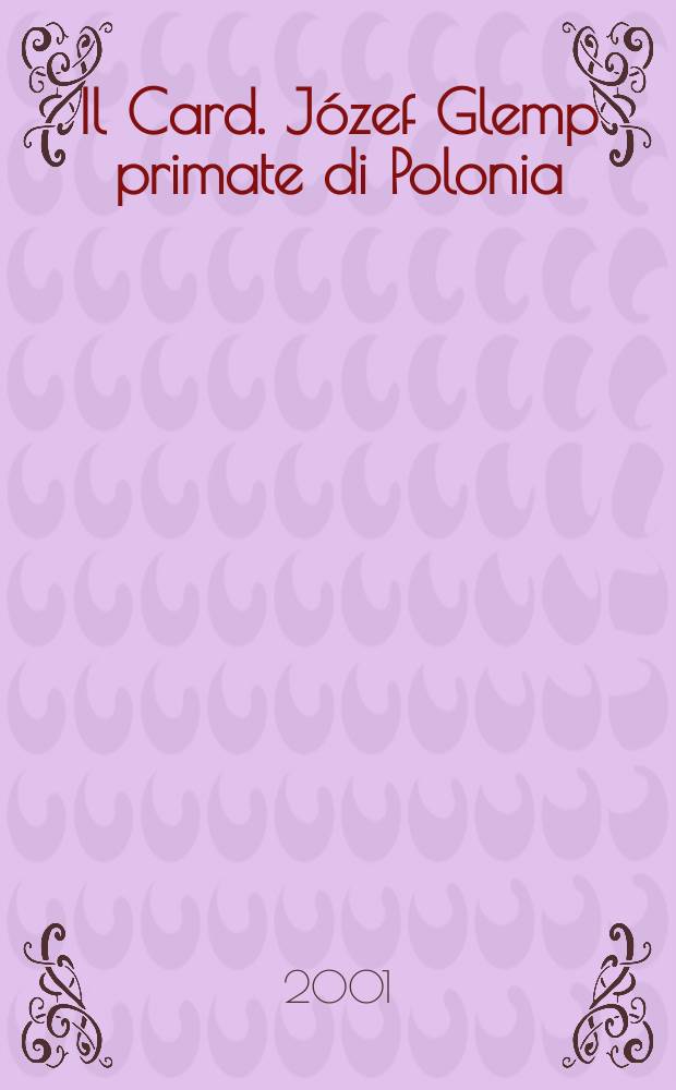 Il Card. Józef Glemp primate di Polonia (1981-2001) = Кардинал Юзеф Глемп, примас Польши (1981-2001)