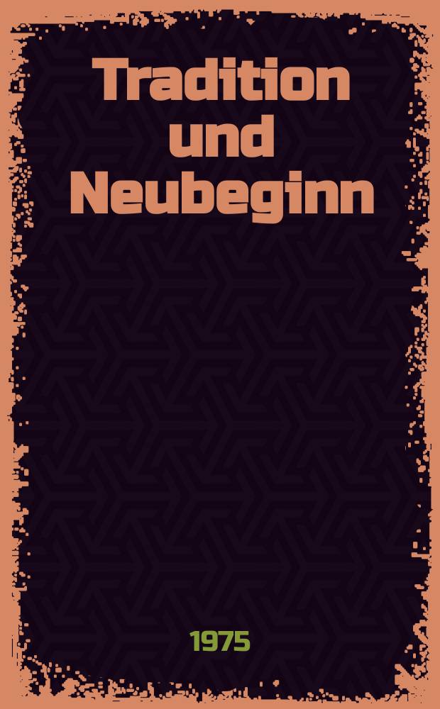 Tradition und Neubeginn : Internationale Forschungen zur deutschen Geschichte im 20. Jahrhundert : Referate und Diskussionen eines Symposiums der Alexander von Humboldt-Stiftung, Bonn-Bad Godesberg, veranstaltet vom 10. bis 15.September 1974 in Bad Brückenau = Традиции и новшества: международные исследования по немецкой истории 20 в.