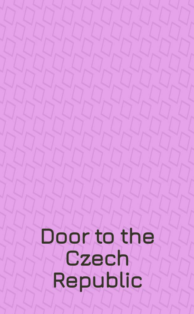 Door to the Czech Republic: the world of children's books = Brána do České republiky: svět dětské knihy : a catalogue of an Exhibition = Дверь в Чешскую Республику: мир детских книг.