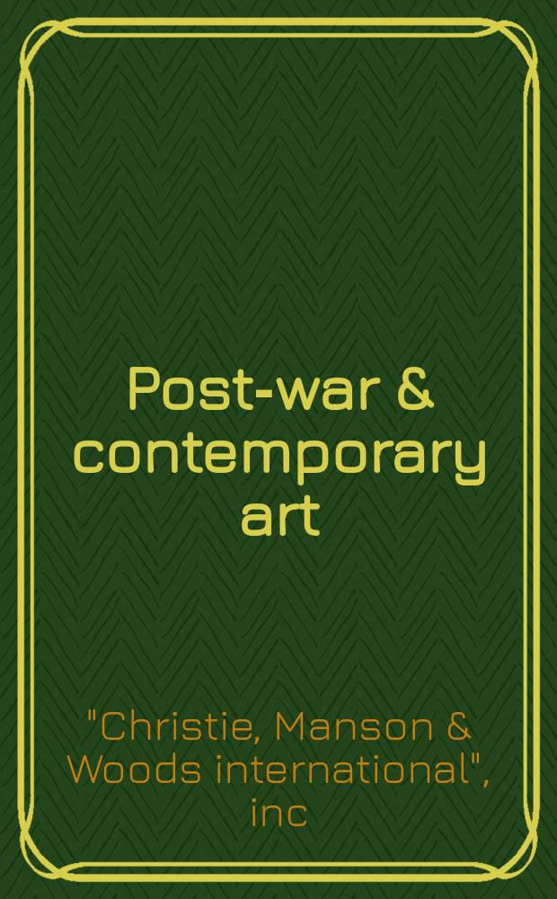 Post-war & contemporary art : day sale : auction, 21 October, 2008, London : a catalogue = Послевоенное и современное искусство, дневная распродажа.