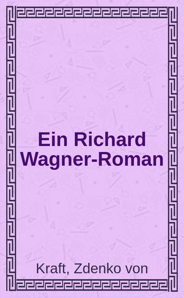 Ein Richard Wagner-Roman