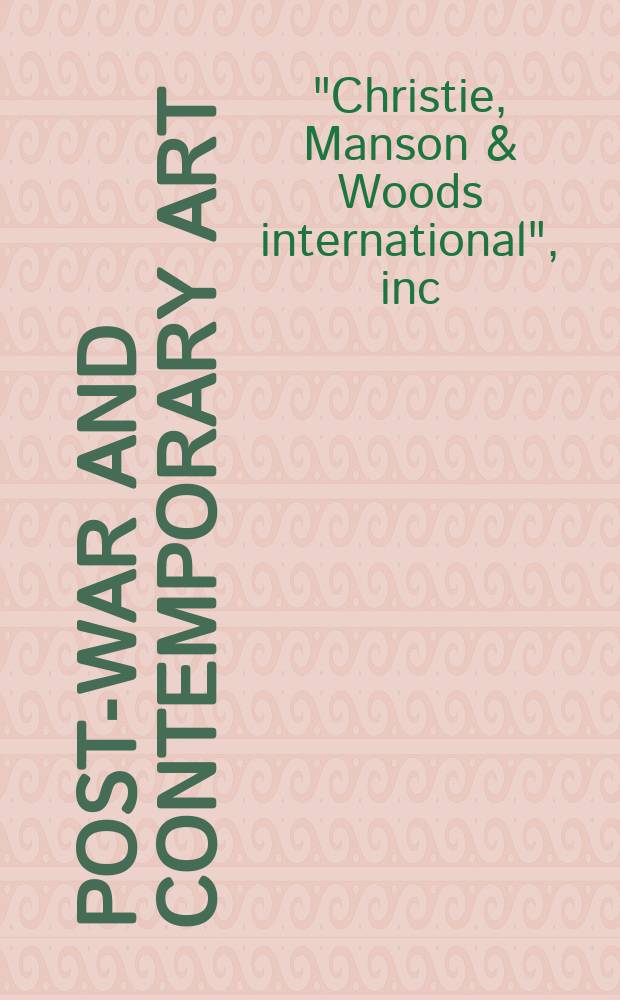 Post-war and contemporary art : morning session, 14 May, 2008, New York : auction : a catalogue = Пост-арт и современное искусство.