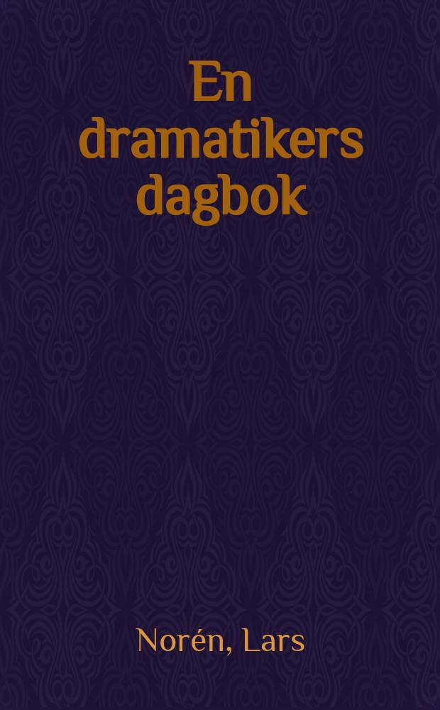 En dramatikers dagbok = Ларс Норен:драматический дневник