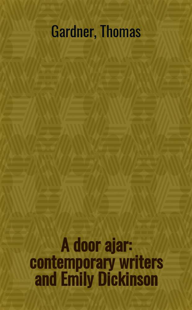 A door ajar : contemporary writers and Emily Dickinson = Приоткрытая дверь